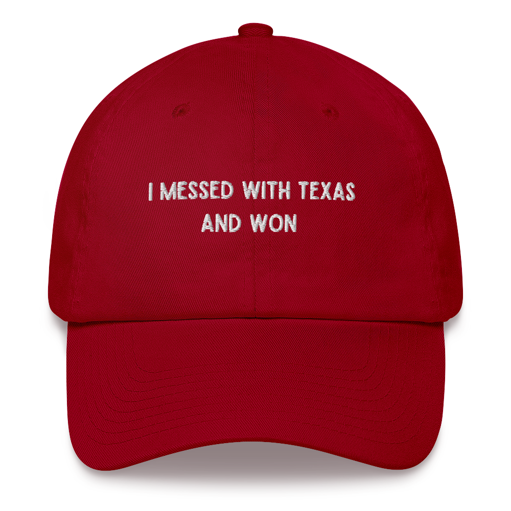 I Messed with Texas Cap