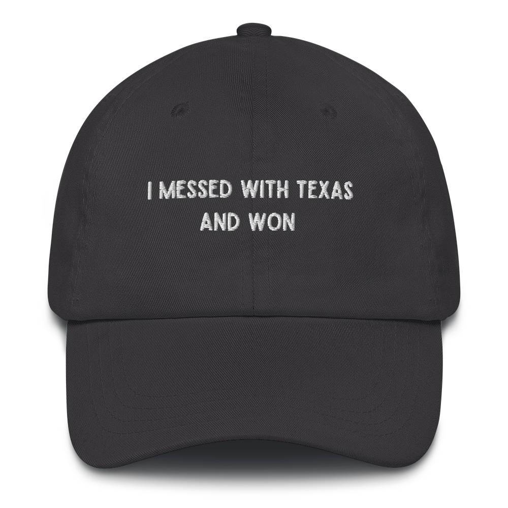 I Messed with Texas Cap