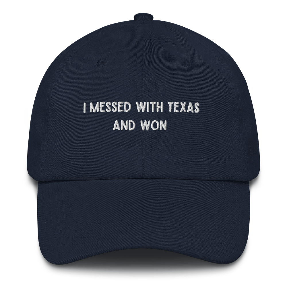 I Messed with Texas Cap