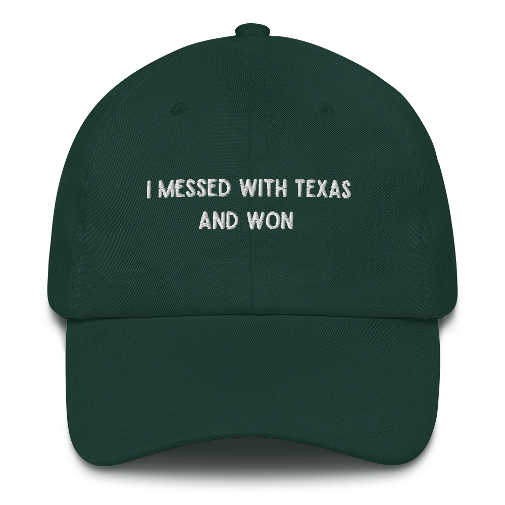 I Messed with Texas Cap